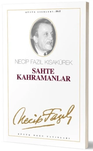 Sahte Kahramanlar : 10   Necip Fazıl Bütün - 1