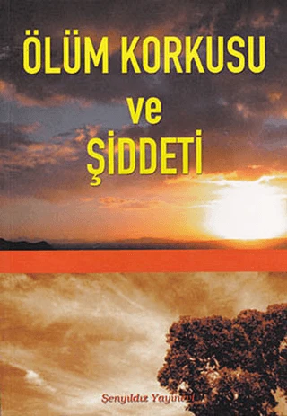 Ölüm Korkusu ve Şiddeti/İmam ı Gazali - 1
