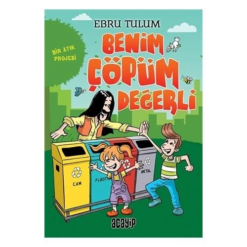 Benim Çöpüm Değerli - Ebru Tulum - Acayip Kitaplar