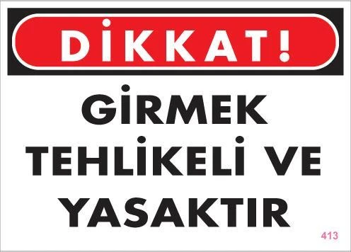 Girmek Yasaktır Uyarı Levhası 25x35 KOD:413 ürün görseli