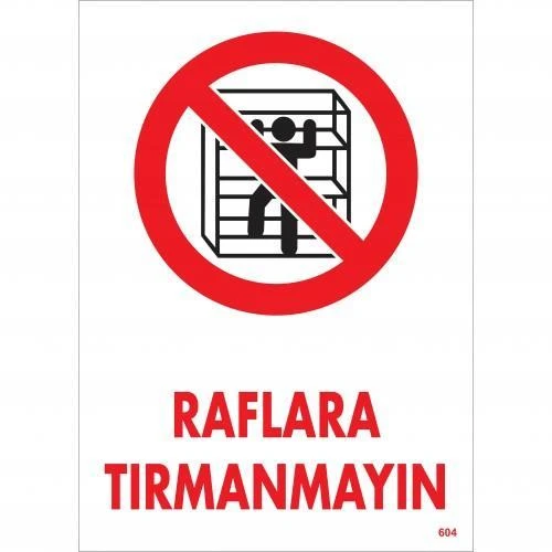 Raflara Tırmanmayın Uyarı Levhası 25x35 KOD:604 - 1