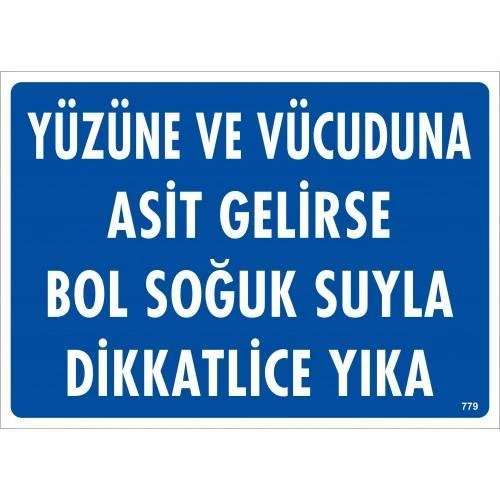 Yüzüne Ve Vücuduna Asit Gelirse Bol Soğuk Suyla Dikkatlice Yıka Uyarı Levhası 25x35 KOD:779 - 1