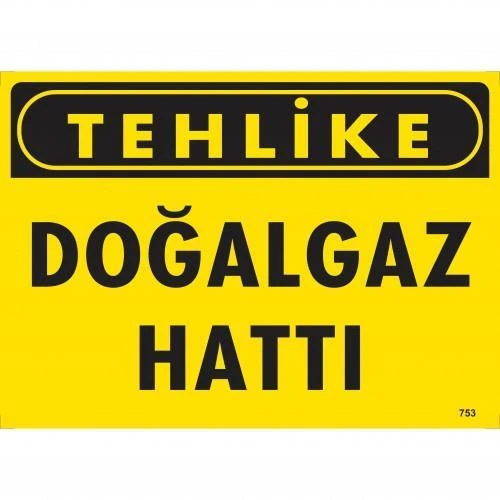 Tehlike Doğalgaz Hattı Uyarı Levhası 25x35 KOD:753 - 1