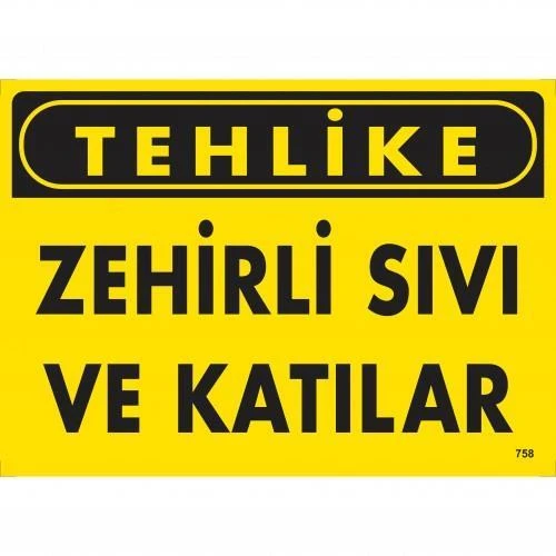 Tehlike Zehirli Sıvı Ve Katılar Uyarı Levhası 25x35 KOD:758 - 1