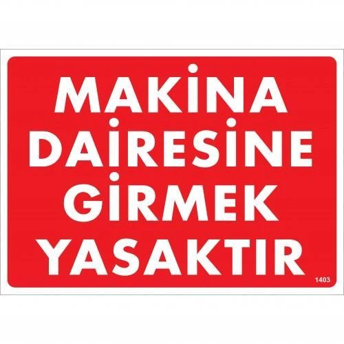 Makine Dairesine Girmek Yasaktır Uyarı Levhası 25x35 KOD:1403 ürün görseli