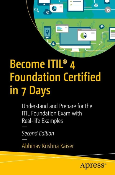 Become ITIL® 4 Foundation Certified in 7 Days: Understand and Prepare for the ITIL Foundation Exam with Real-life Examples 2nd edition Abhinav Krishna Kaiser ürün görseli 1