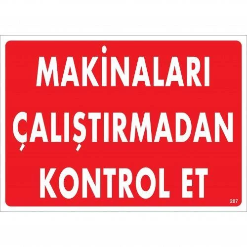 Makinaları Çalıştırmadan Kontrol Et Uyarı Levhası 25x35 KOD207