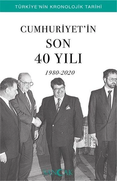 Cumhuriyetin Son 40 Yılı (1980-2020) - Türkiye’nin Kronolojik Tarihi - 1