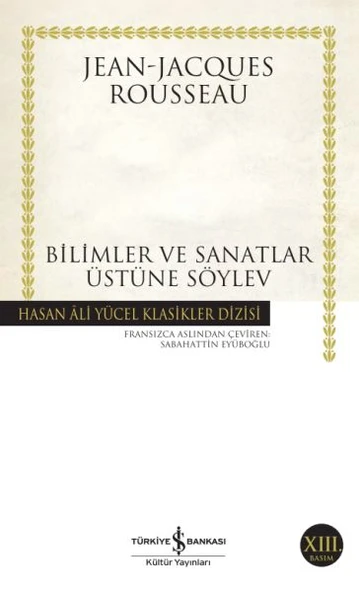 Bilimler ve Sanatlar Üzerine Söylev - Hasan Ali Yücel Klasikleri - 1