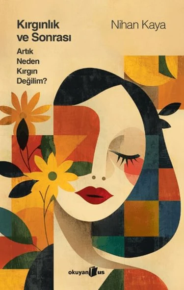 Kırgınlık ve Sonrası Artık Neden Kırgın Değilim (Ciltli) ürün görseli 1
