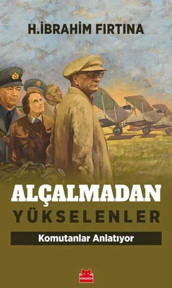 Alçalmadan Yükselenler - Komutanlar Anlatıyor ürün görseli
