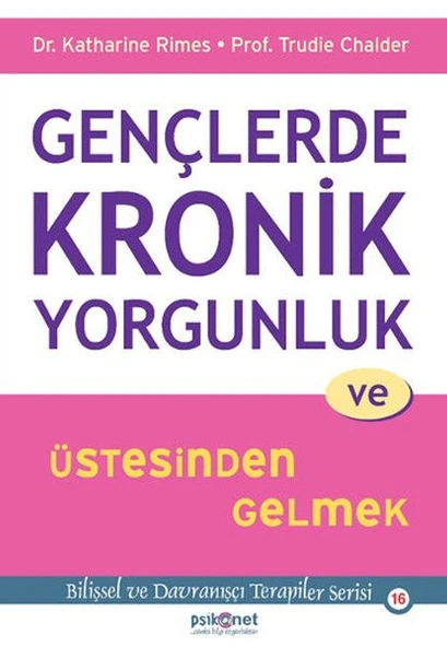 Gençlerde Kronik Yorgunluk ve Üstesinden Gelmek - Bilişsel ve Davranışçı Terapiler Serisi 16 ürün görseli