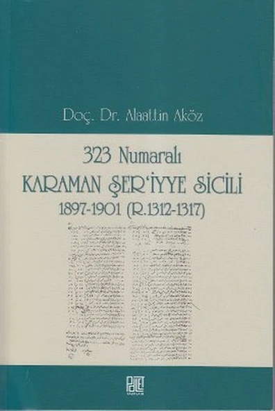 323 Numaralı Karaman Şer'iyye Sicili 1897-1901 (R.1312-1317) ürün görseli