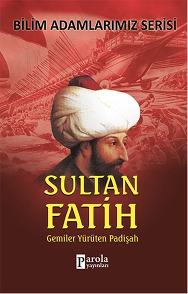 Sultan Fatih  Gemiler Yürüten Padişah ürün görseli