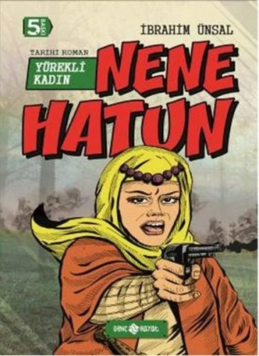 Tarihi Roman 4 - Yürekli Kadın Nene Hatun ürün görseli