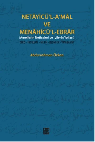 Necayicü'l-A'mal ve Menahicü'l-Ebrar (Amellerin Neticeleri ve İyilerin Yolları)  Giriş-İnceleme- ürün görseli
