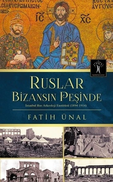 Ruslar Bizansın Peşinde  İstanbul Rus Arkeolojisi Enstitüsü (1894-1914) ürün görseli