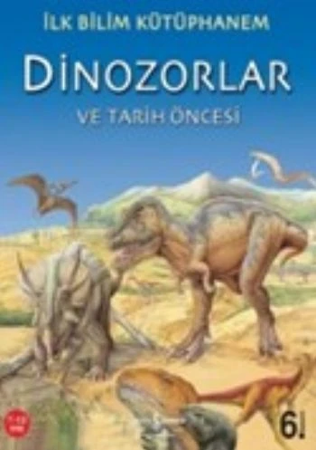 İlk Bilim Kütüphanem Dinozorlar ve Tarih Öncesi ürün görseli