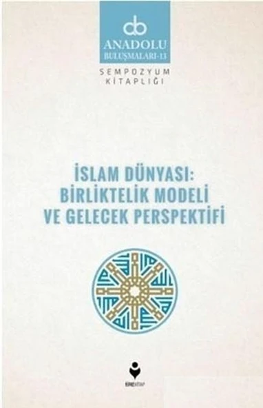 İslam Dünyası: Birliktelik Modeli ve Gelecek Perspektifi ürün görseli