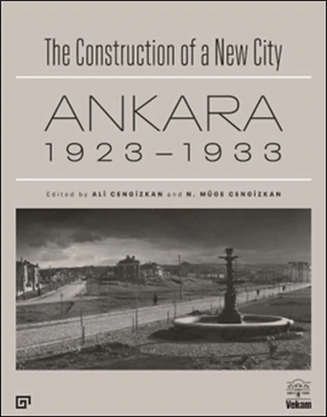 The Construction of a New City Bir Şehir Kurmak: Ankara 1923 – 1933 ürün görseli
