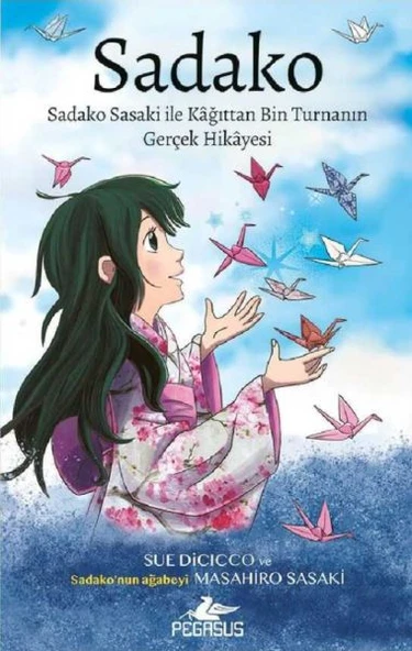 Sadako Sadako Sasaki İle Kağittan Bin Turnanın Gerçek Hikayesi ürün görseli