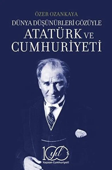 Dünya Düşünürleri Gözüyle Atatürk ve Cumhuriyeti ürün görseli