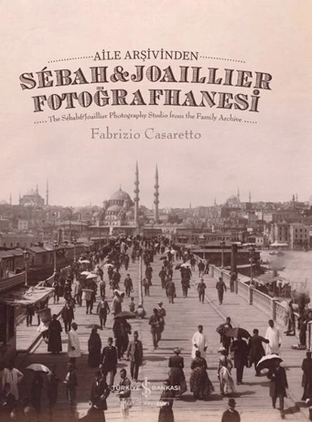 Aile Arşivinden Sebah & Joaillier Fotoğrafhanesi - 1