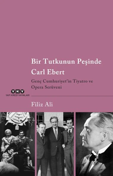 Bir Tutkunun Peşinde Carl Ebert – Genç Cumhuriyet’in Tiyatro ve Opera Serüveni ürün görseli