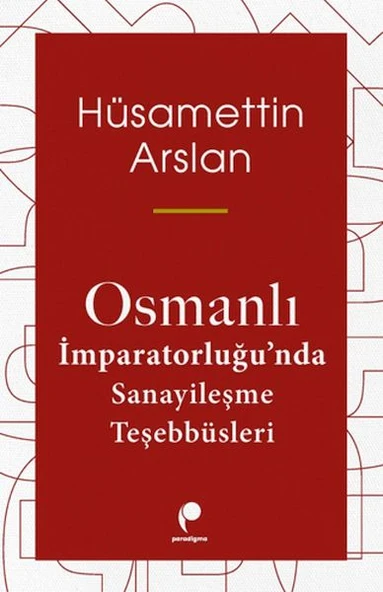 Osmanlı İmparatorluğun Da Sanayileşme Teşebbüsleri ürün görseli