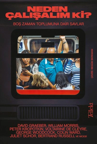 Neden Çalışalım ki?: Boş Zaman Toplumuna Dair Savlar ürün görseli