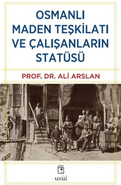 Osmanlı Maden Teşkilatı ve Çalışanların Statüsü ürün görseli