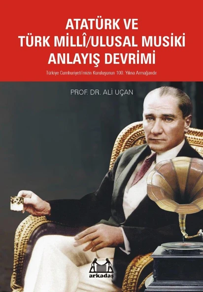 Atatürk Ve Türk Milli/Ulusal Musiki Anlayış Devrimi ürün görseli