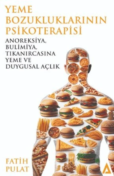 Yeme Bozukluklarının Psikoterapisi / Anoreksiya, Bulimiya, Tıkanırcasına Yeme ve Duygusal Açlık ürün görseli