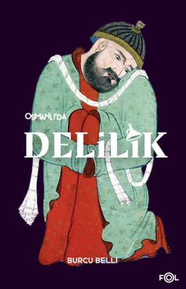 Osmanlı’da Delilik - 1