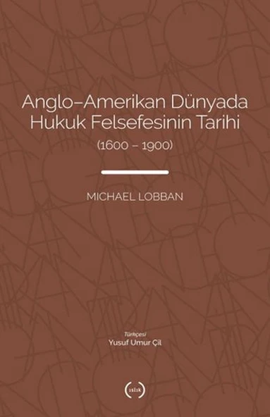 Anglo-Amerikan Dünyada Hukuk Felsefesinin Tarihi (1600-1900) - 1