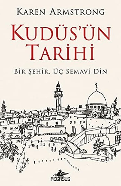 Kudüs'ün Tarihi: Bir Şehir Üç Semavi Din ürün görseli