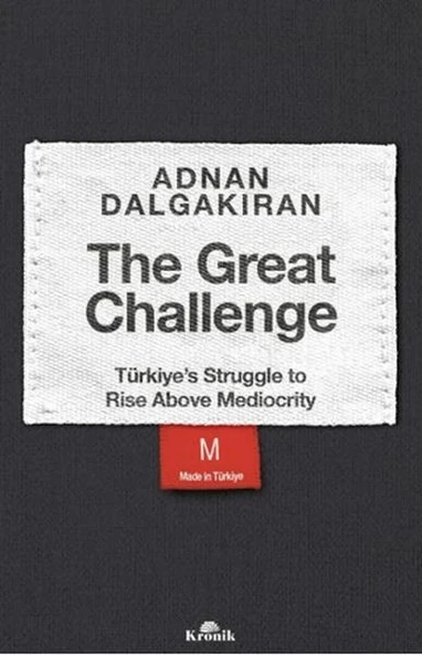 The Great Challenge - Türkiye’s Struggle to Rise Above Mediocrity ürün görseli