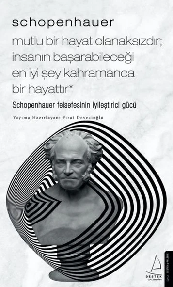 Schopenhauer-Mutlu Bir Hayat Olanaksızdır; İnsanın Başarabileceği En İyi Şey Kahramanca Bir Hayattır ürün görseli
