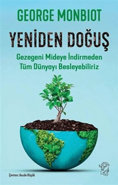 Yeniden Doğuş - Gezegeni Mideye İndirmeden Tüm Dünyayı Besleyebiliriz ürün görseli