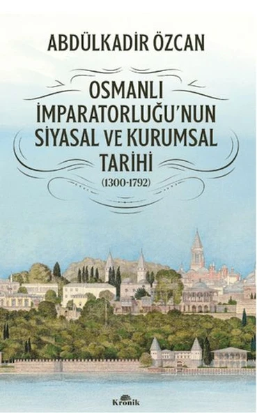 Osmanlı İmparatorluğu'nun Siyasal ve Kurumsal Tarihi (1300-1792) ürün görseli