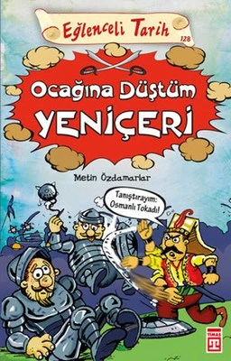 Eğlenceli Tarih - Ocağına Düştüm Yeniçeri ürün görseli