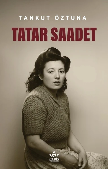 Tatar Saadet - Tankut Öztuna - Elpis Yayınları ürün görseli