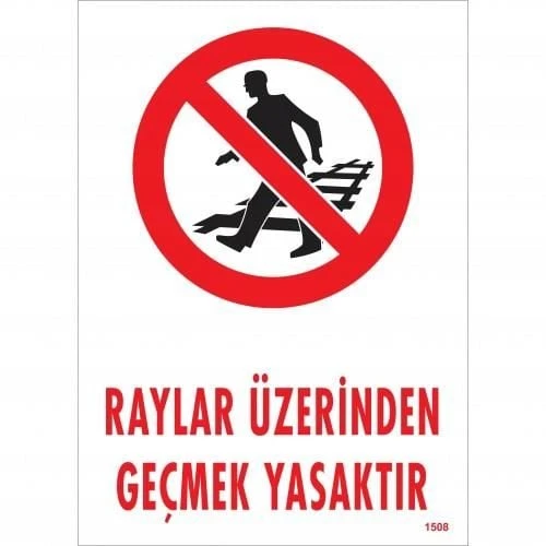 Raylar Üzerinden Geçmek Yasaktır Uyarı Levhası 25x35 KOD:1508 - 1