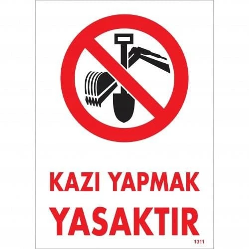 Kazı Yapmak Yasaktır Uyarı Levhası 25x35 KOD:1311 - 1