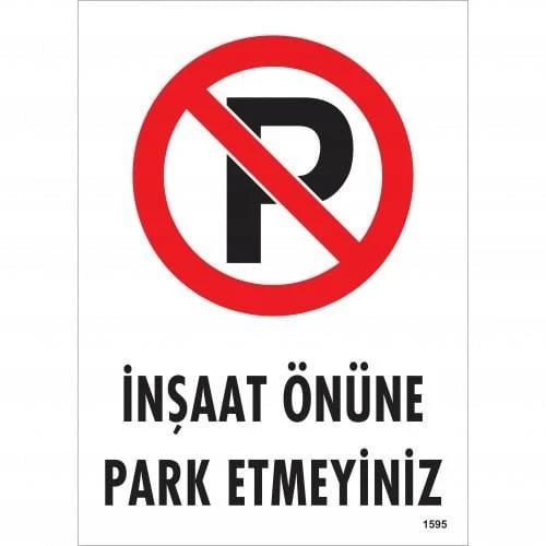 İnşaat Önüne  Park Etmeyiniz Uyarı Levhası 25x35 KOD:1595 - 1