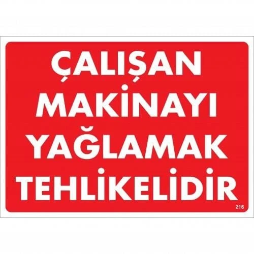 Çalışan Makinayı Yağlamak Tehlikelidir Uyarı Levhası 25x35 No: 216 - 1