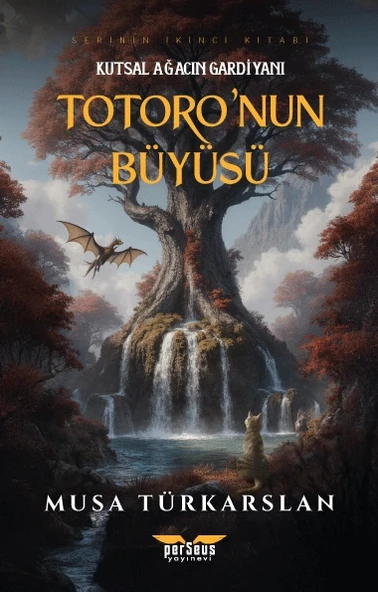 Totoro'nun Büyüsü – 2 - Kutsal Ağacın Gardiyanı - Musa Türkarslan - Perseus Yayınevi ürün görseli
