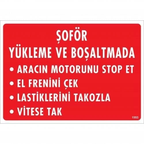 Şoför Yükleme Ve Boşaltmada Uyarı Levhası 25x35 KOD:1553 - 1