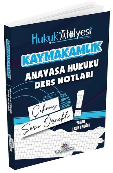 Dizgi Kitap Hukuk Atölyesi Kaymakamlık Anayasa Hukuku Ders Notları - İlker Eroğlu Dizgi Kitap - 1