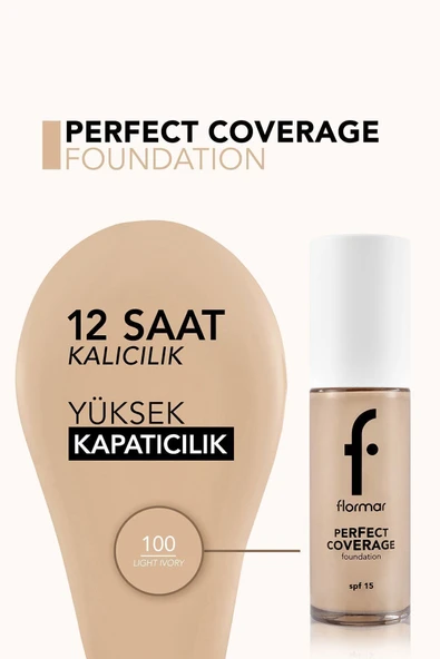FLORMAR PERFECT COVERAGE YOĞUN KAPATICI SU BAZLI FONDÖTEN (NÖTR ALT TON) -100 LİGHT IVORY-8682536058124 - 5